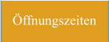 Öffnungszeiten